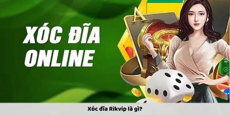 Lý do bạn nên chơi xóc đĩa Rikvip